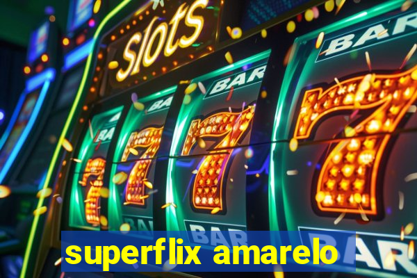 superflix amarelo